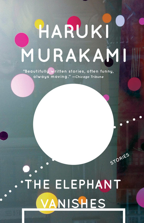 The Elephant Vanishes (Stories) by Haruki Murakami, 9780679750536