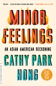 Minor Feelings (An Asian American Reckoning) - 9781984820389 by Cathy Park Hong, 9781984820389