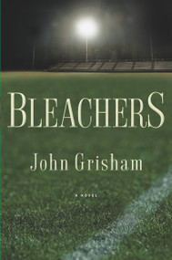 Bleachers (A Novel) by John Grisham, 9780385511612