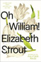 Oh William! (A Novel) by Elizabeth Strout, 9780812989434