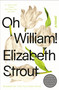 Oh William! (A Novel) by Elizabeth Strout, 9780812989434