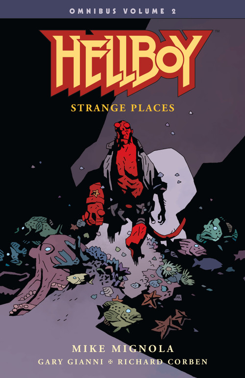 Hellboy Omnibus Volume 2: Strange Places by Mike Mignola, Mike Mignola, Richard Corben, Gary Gianni, Dave Stewart, 9781506706672