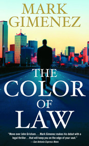 The Color of Law (A Novel) by Mark Gimenez, 9780307275004