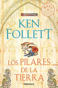 Los pilares de la tierra / The Pillars of the Earth (Spanish Edition) by Ken Follett, 9788499086514