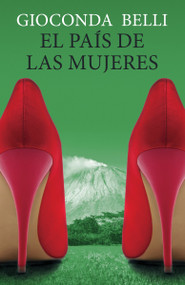 El país de las mujeres / A Woman's Country (Spanish Edition) by Gioconda Belli, 9780804169448