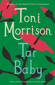 Tar Baby (A Novel) by Toni Morrison, Sasha Bonét, 9781400033447