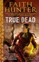True Dead by Faith Hunter, 9780451488732