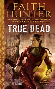 True Dead by Faith Hunter, 9780451488732