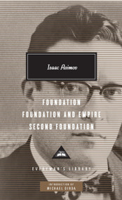 Foundation, Foundation and Empire, Second Foundation (Introduction by Michael Dirda) by Isaac Asimov, Michael Dirda, 9780307593962