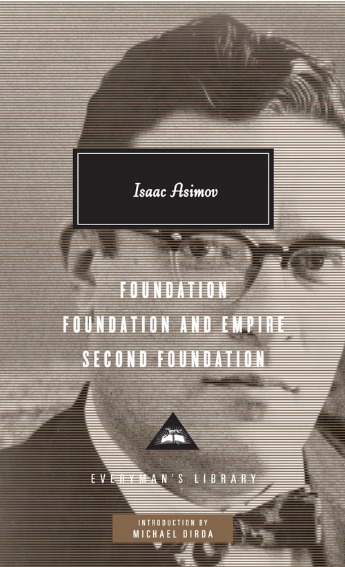 Foundation, Foundation and Empire, Second Foundation (Introduction by Michael Dirda) by Isaac Asimov, Michael Dirda, 9780307593962