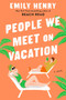 People We Meet on Vacation by Emily Henry, 9781984806758