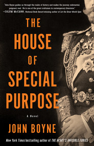 The House of Special Purpose (A Novel by the Author of The Heart's Invisible Furies) - 9781635421774 by John Boyne, 9781635421774