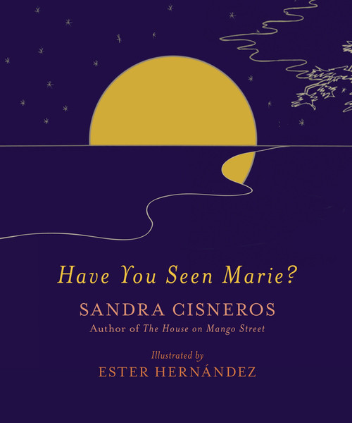 Have You Seen Marie? by Sandra Cisneros, Ester Hernández, 9780307597946