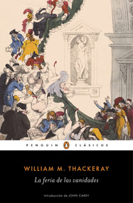 La feria de las vanidades / Vanity Fair (Spanish Edition) by William M. Thackeray, 9788491051985