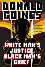 White Man's Justice, Black Man's Grief by Donald Goines, 9781496733276