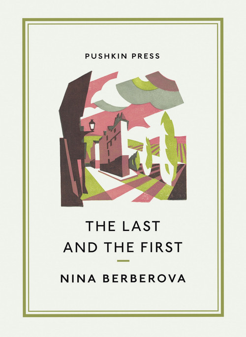 The Last and the First by Nina Berberova, Marian Schwartz, 9781782276975