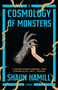 A Cosmology of Monsters (A Novel) - 9780525563921 by Shaun Hamill, 9780525563921