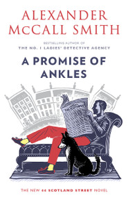 A Promise of Ankles (44 Scotland Street (14)) by Alexander McCall Smith, 9780593313282