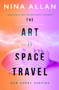 The Art of Space Travel and Other Stories by Nina Allan, 9781789091755