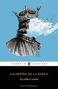 La vida es sueño / Life Is a Dream (Spanish Edition) by Pedro Calderon de la Barca, 9788491050322