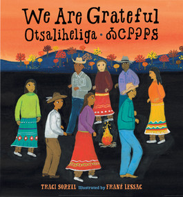 We Are Grateful: Otsaliheliga - 9781623542993 by Traci Sorell, Frane Lessac, 9781623542993