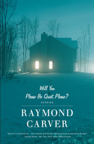 Will You Please Be Quiet, Please? (Stories) by Raymond Carver, 9780679735694