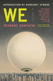 We (A Novel) by Yevgeny Zamyatin, Bela Shayevich, Margaret Atwood, 9780063068445