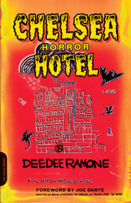 Chelsea Horror Hotel (A Novel) by Dee Dee Ramone, Joe Dante, 9780306825002