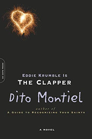 Eddie Krumble Is the Clapper (A Novel) by Dito Montiel, 9780306903236