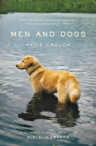 Men and Dogs by Katie Crouch, 9780316002141
