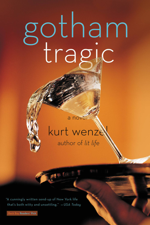 Gotham Tragic (A Novel) by Kurt Wenzel, 9780316010771