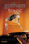 Gotham Tragic (A Novel) by Kurt Wenzel, 9780316010771