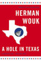 A Hole in Texas (A Novel) by Herman Wouk, 9780316010856