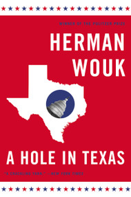 A Hole in Texas (A Novel) by Herman Wouk, 9780316010856