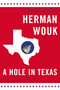 A Hole in Texas (A Novel) by Herman Wouk, 9780316010856