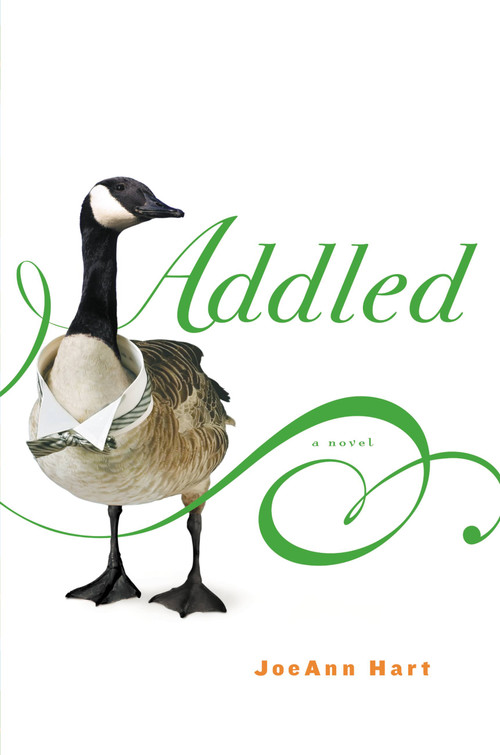 Addled (A Novel) by JoeAnn Hart, 9780316015004