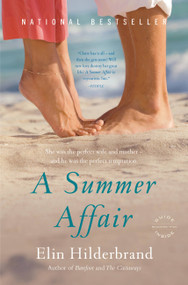 A Summer Affair (A Novel) by Elin Hilderbrand, 9780316018616