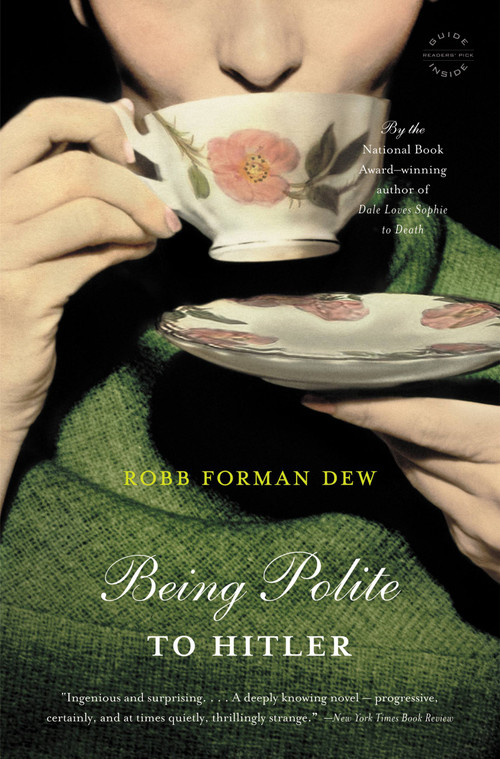 Being Polite to Hitler (A Novel) by Robb Forman Dew, 9780316018753