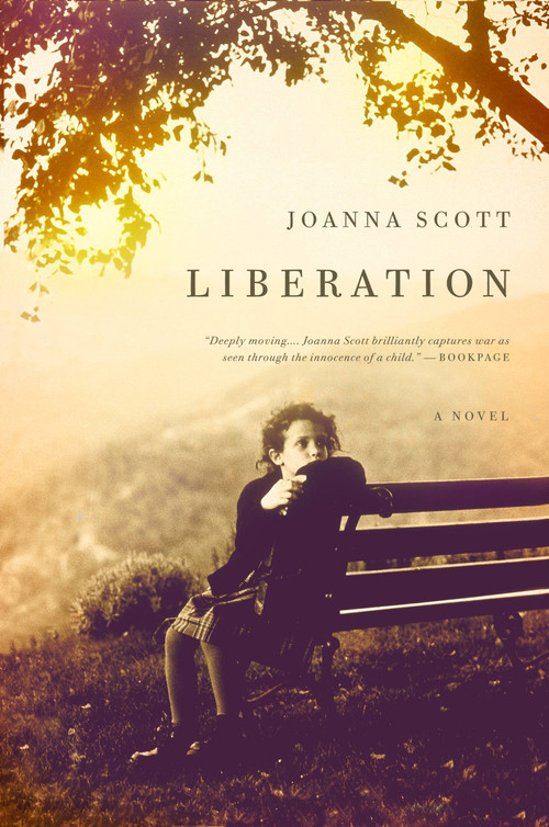 Liberation (A Novel) by Joanna Scott, 9780316018890