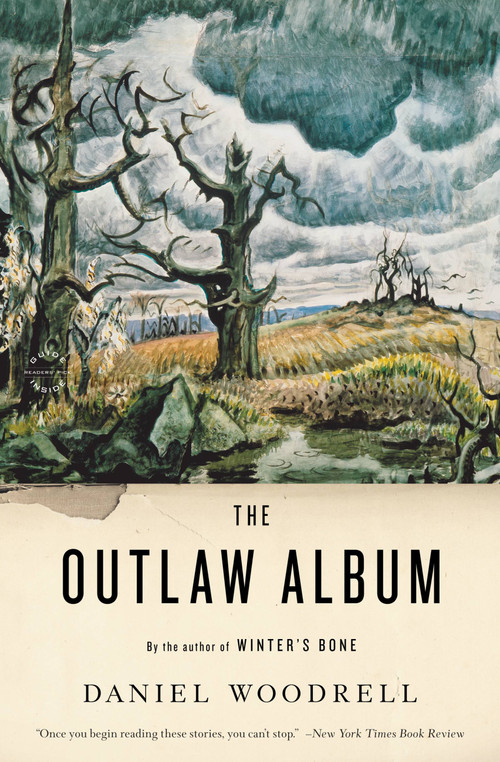 The Outlaw Album (Stories) by Daniel Woodrell, 9780316019002