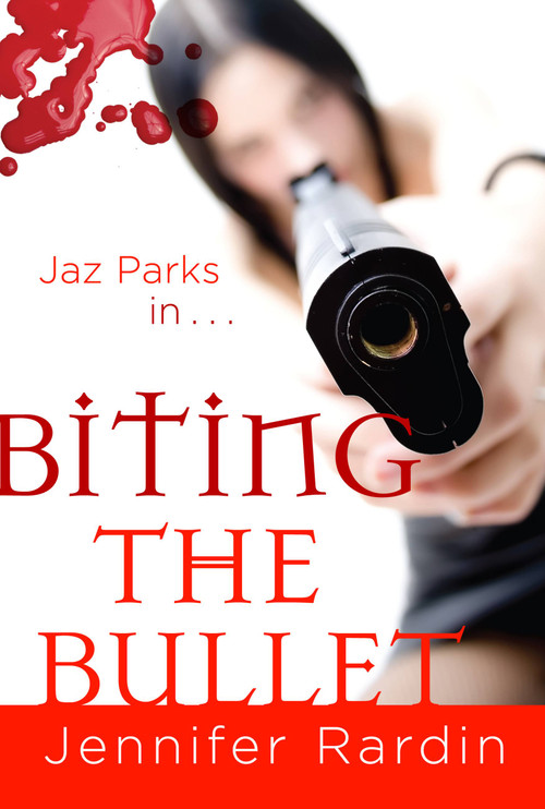 Biting the Bullet by Jennifer Rardin, 9780316020589