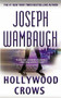 Hollywood Crows (A Novel) by Joseph Wambaugh, 9780316026710