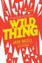 Wild Thing (A Novel) by Josh Bazell, 9780316032209