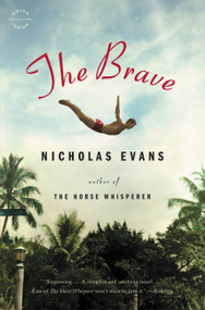 The Brave (A Novel) by Nicholas Evans, 9780316033770
