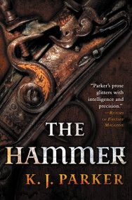 The Hammer by K. J. Parker, 9780316038560