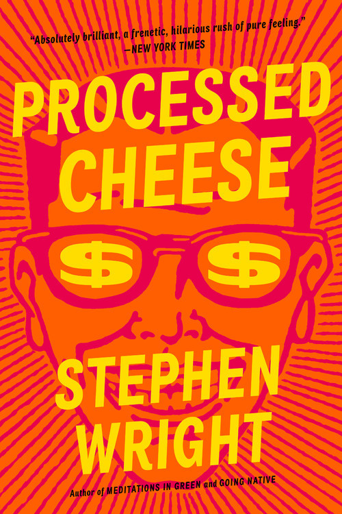 Processed Cheese (A Novel) - 9780316043380 by Stephen Wright, 9780316043380