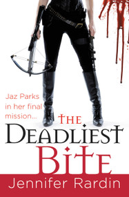 The Deadliest Bite by Jennifer Rardin, 9780316043816
