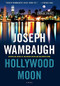 Hollywood Moon (A Novel) by Joseph Wambaugh, 9780316053815