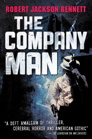 The Company Man by Robert Jackson Bennett, 9780316054706