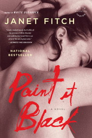 Paint It Black (A Novel) by Janet Fitch, 9780316067140